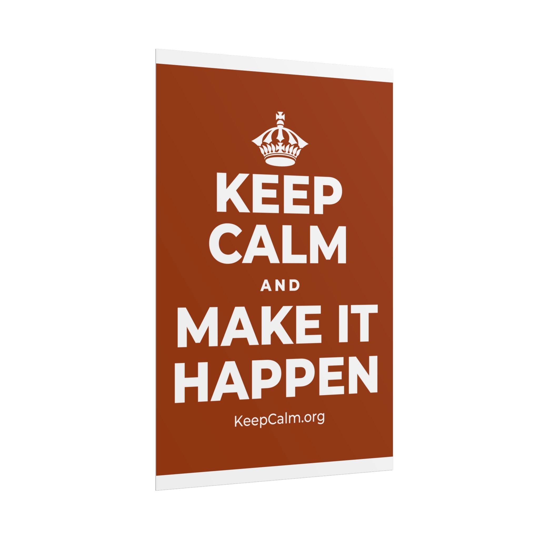 KEEP CALM AND MAKE IT HAPPEN Poster