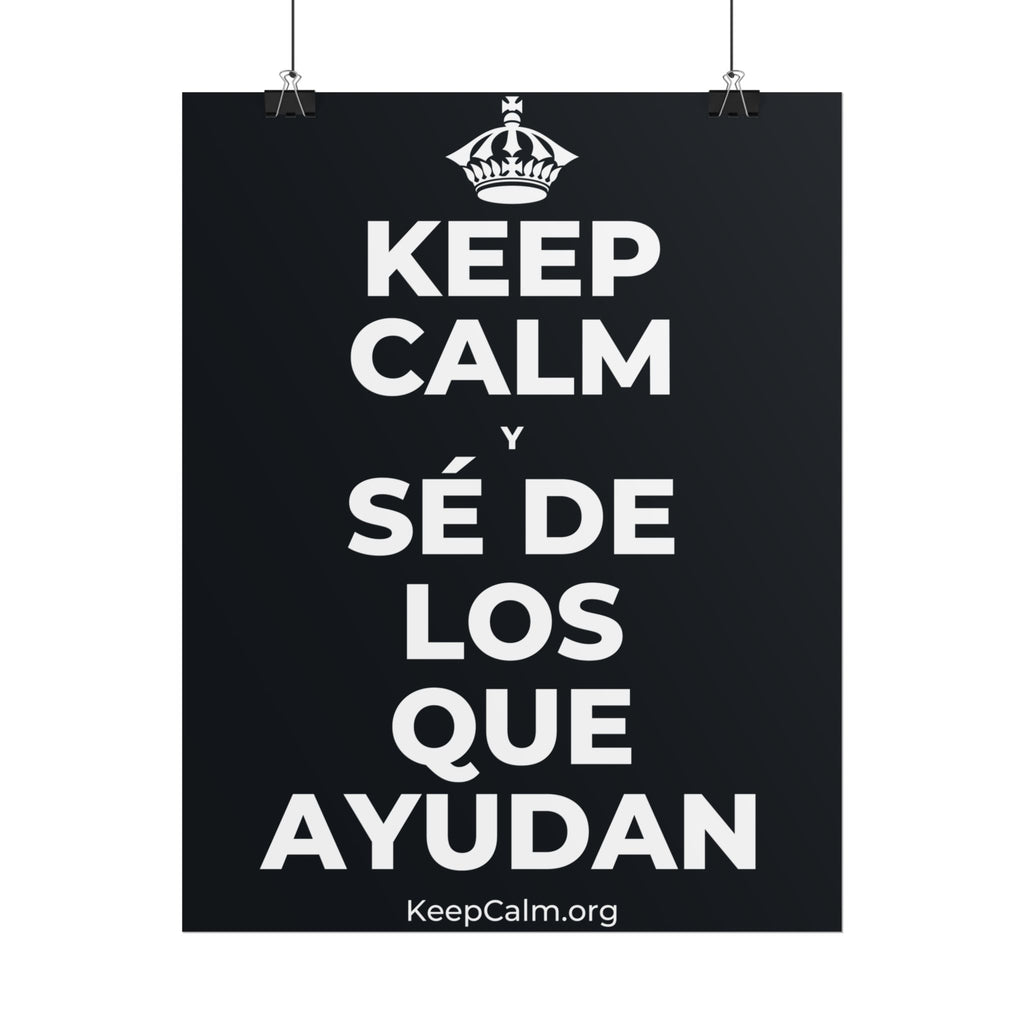 KEEP CALM Y SÉ DE LOS QUE AYUDAN Poster (Dark)