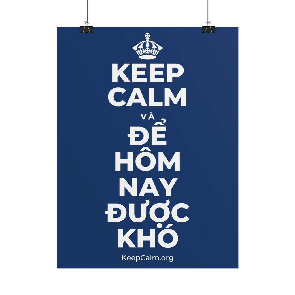 KEEP CALM VÀ ĐỂ HÔM NAY ĐƯỢC KHÓ Poster