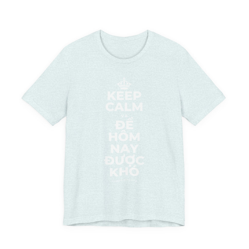 KEEP CALM VÀ ĐỂ HÔM NAY ĐƯỢC KHÓ T-Shirt (Soft Cream–Heather Mauve)