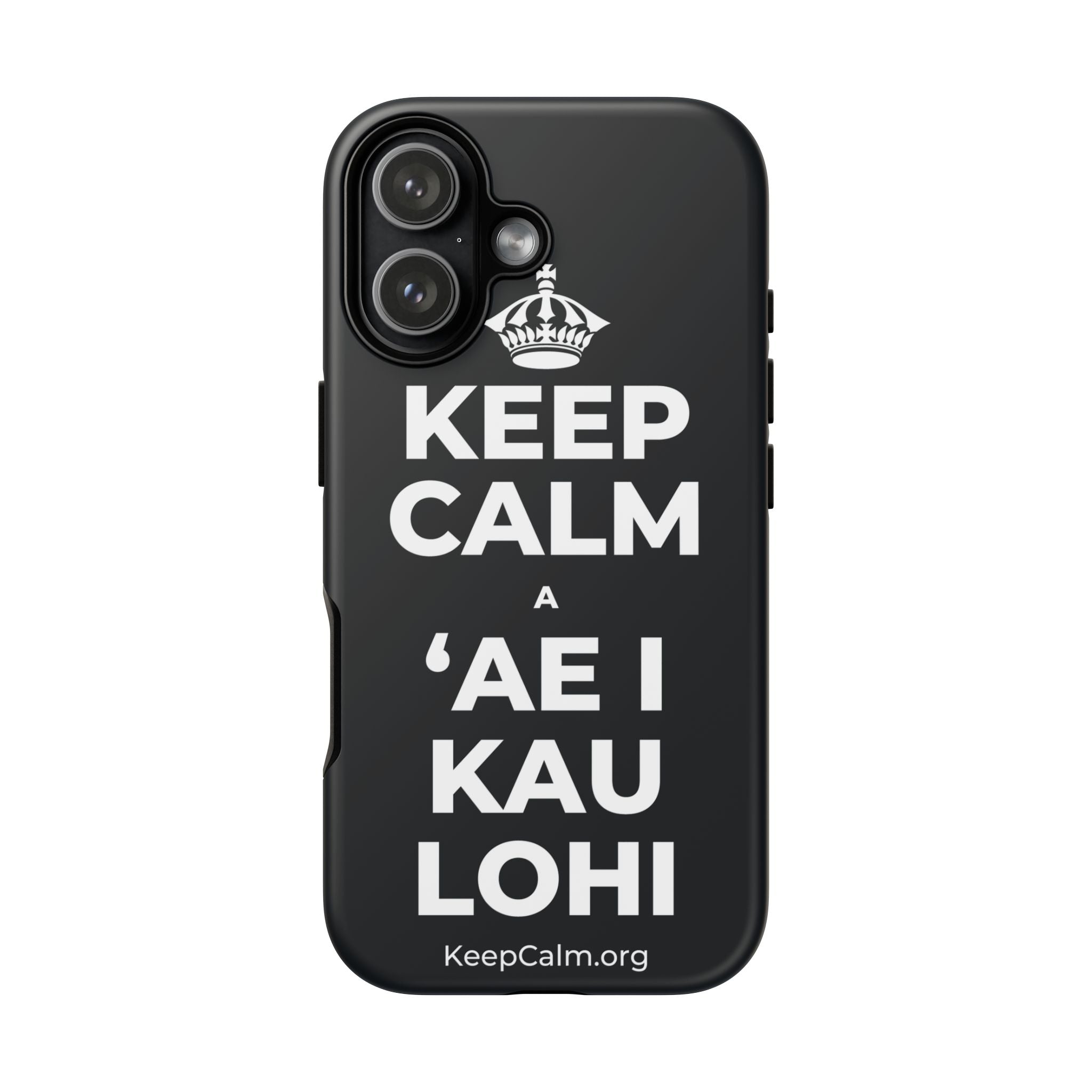 KEEP CALM A ʻAE I KAU LOHI Phone Case (Dark)