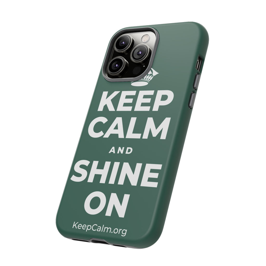 KEEP CALM AND SHINE ON Phone Case