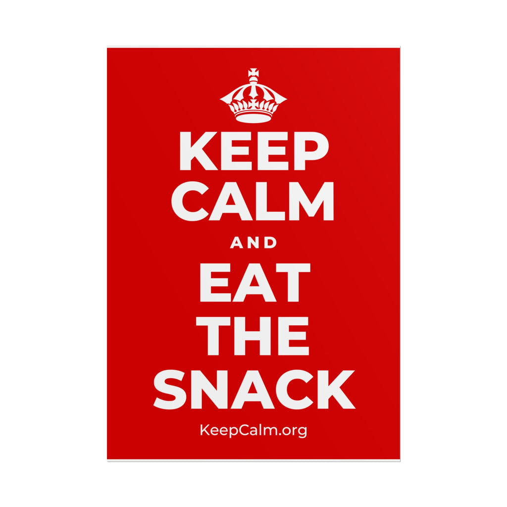 KEEP CALM AND EAT THE SNACK Poster