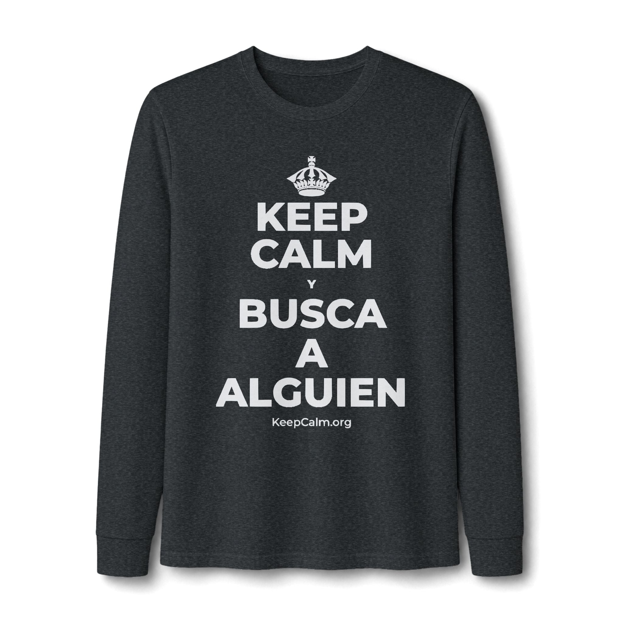 KEEP CALM Y BUSCA A ALGUIEN Long Sleeve Tee