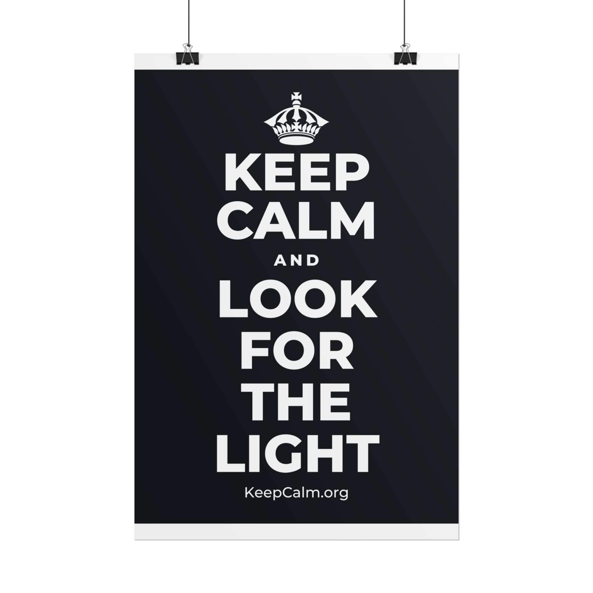 KEEP CALM AND LOOK FOR THE LIGHT Poster (Dark)