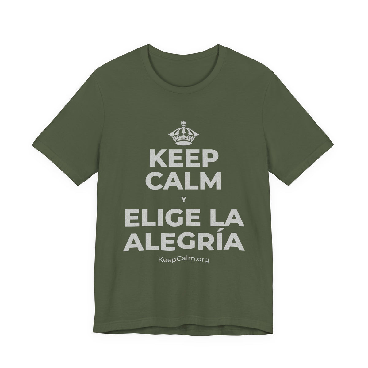 KEEP CALM Y ELIGE LA ALEGRÍA T-Shirt (Military Green–Autumn)