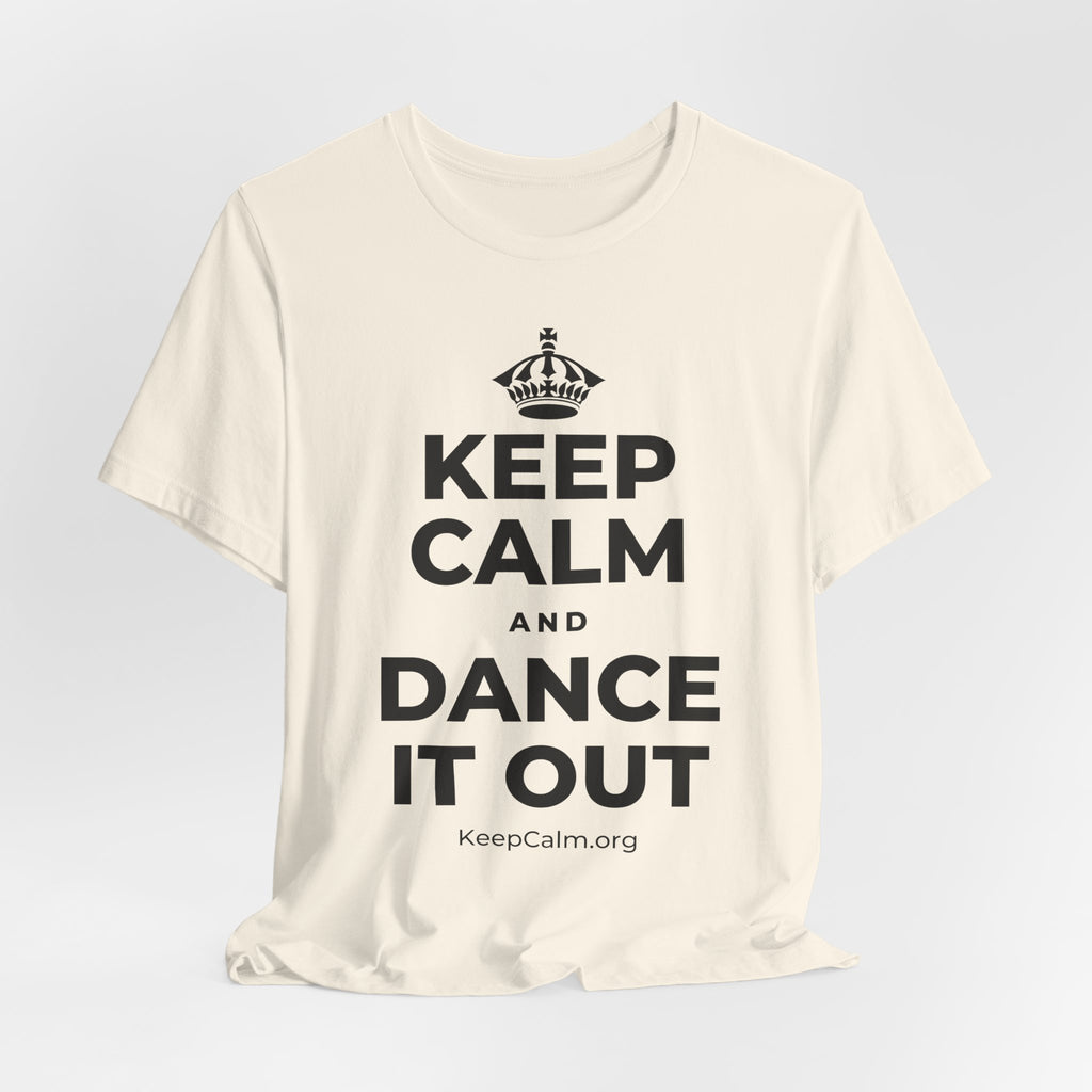 KEEP CALM AND DANCE IT OUT T-Shirt (White–Asphalt)