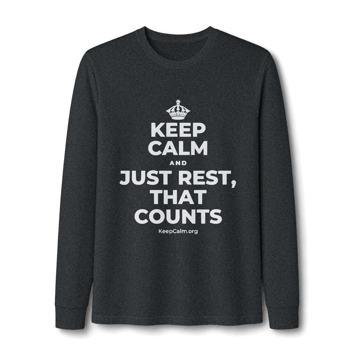 KEEP CALM AND JUST REST, THAT COUNTS Long Sleeve Tee
