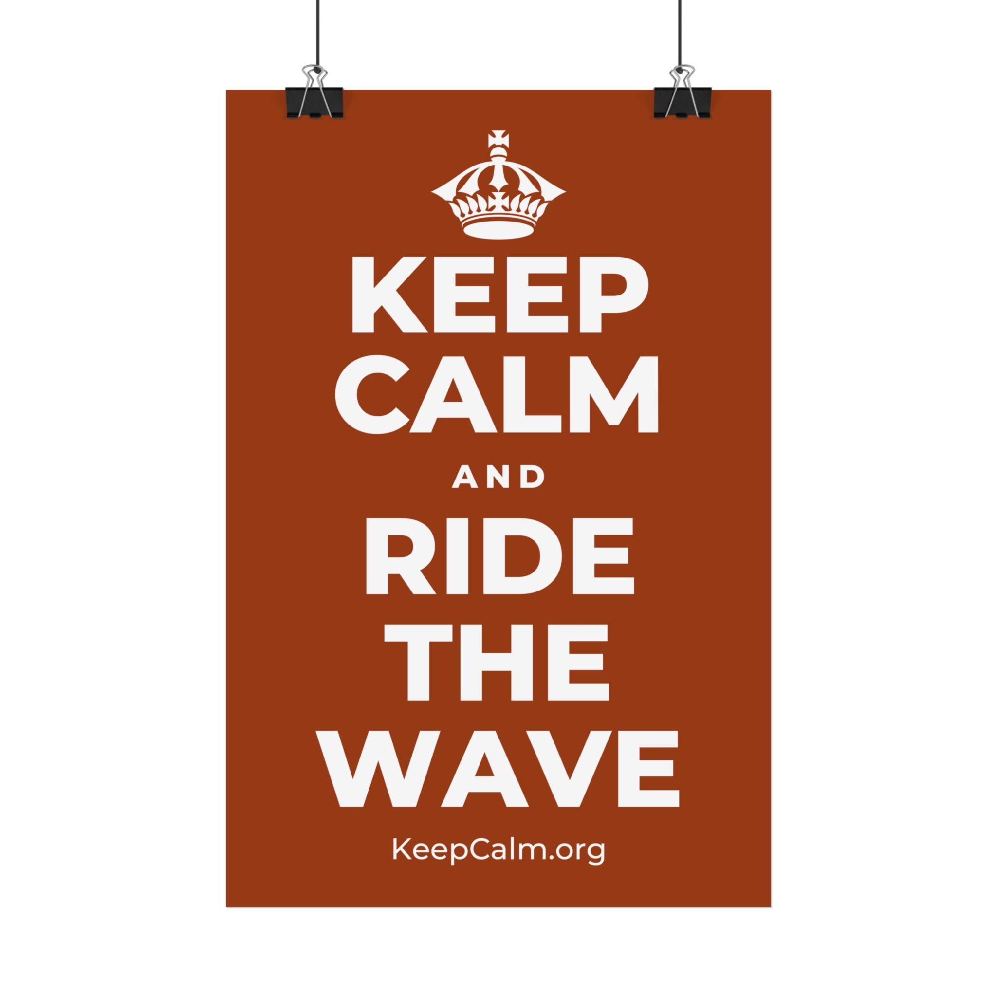 KEEP CALM AND RIDE THE WAVE Satin Poster