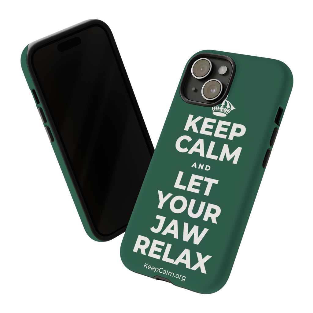 KEEP CALM AND LET YOUR JAW RELAX Phone Case