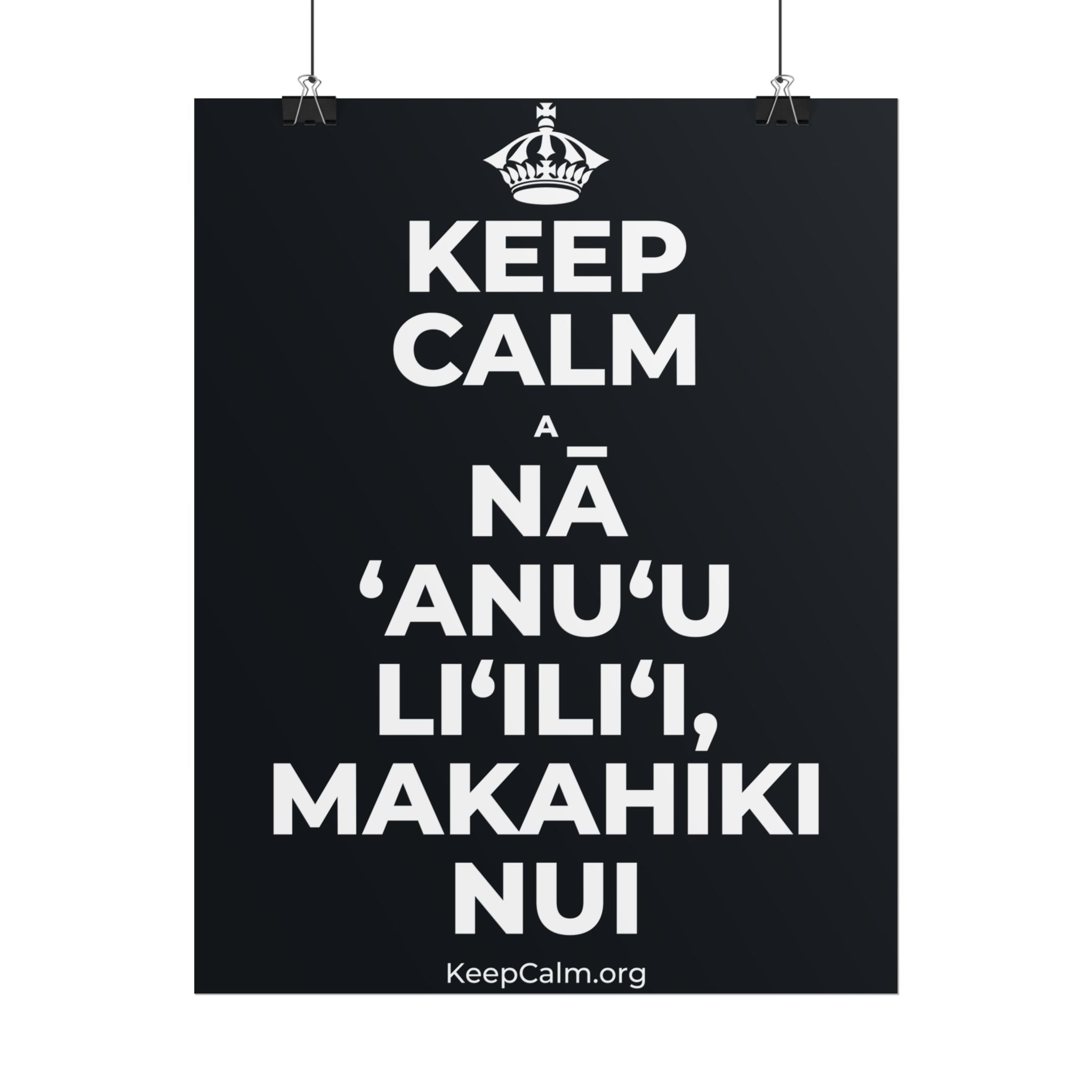 KEEP CALM A NĀ ʻANUʻU LIʻILIʻI, MAKAHIKI NUI Poster (Dark)