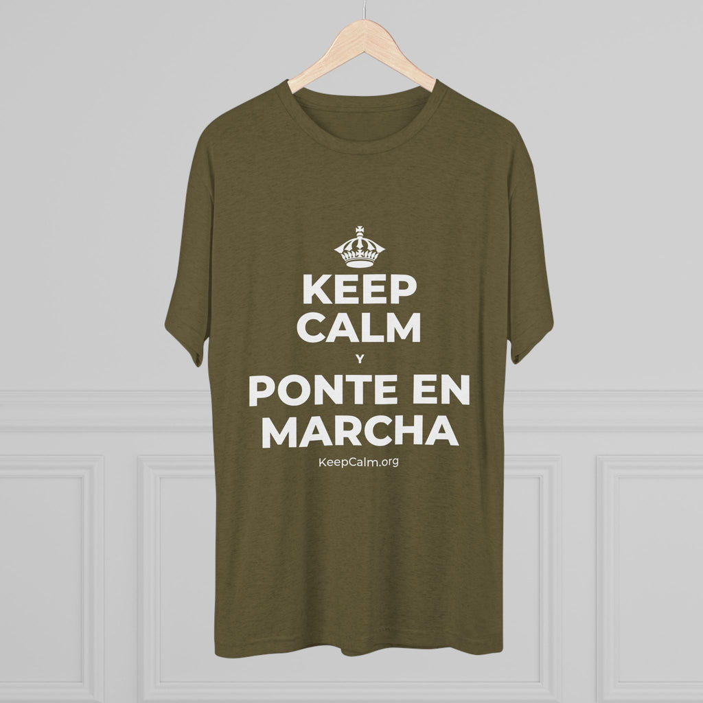 KEEP CALM Y PONTE EN MARCHA Tri-Blend Tee