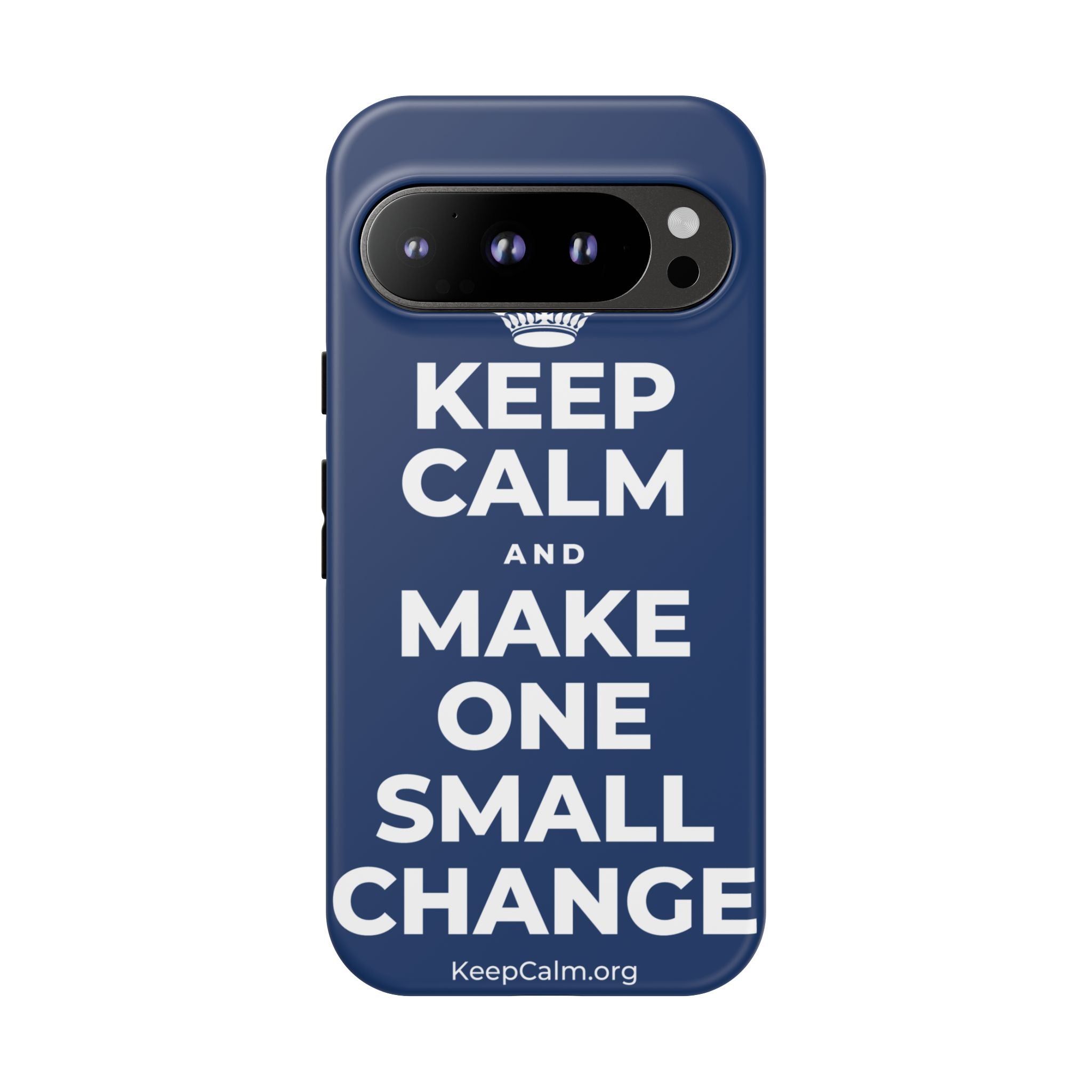 KEEP CALM AND MAKE ONE SMALL CHANGE Phone Case