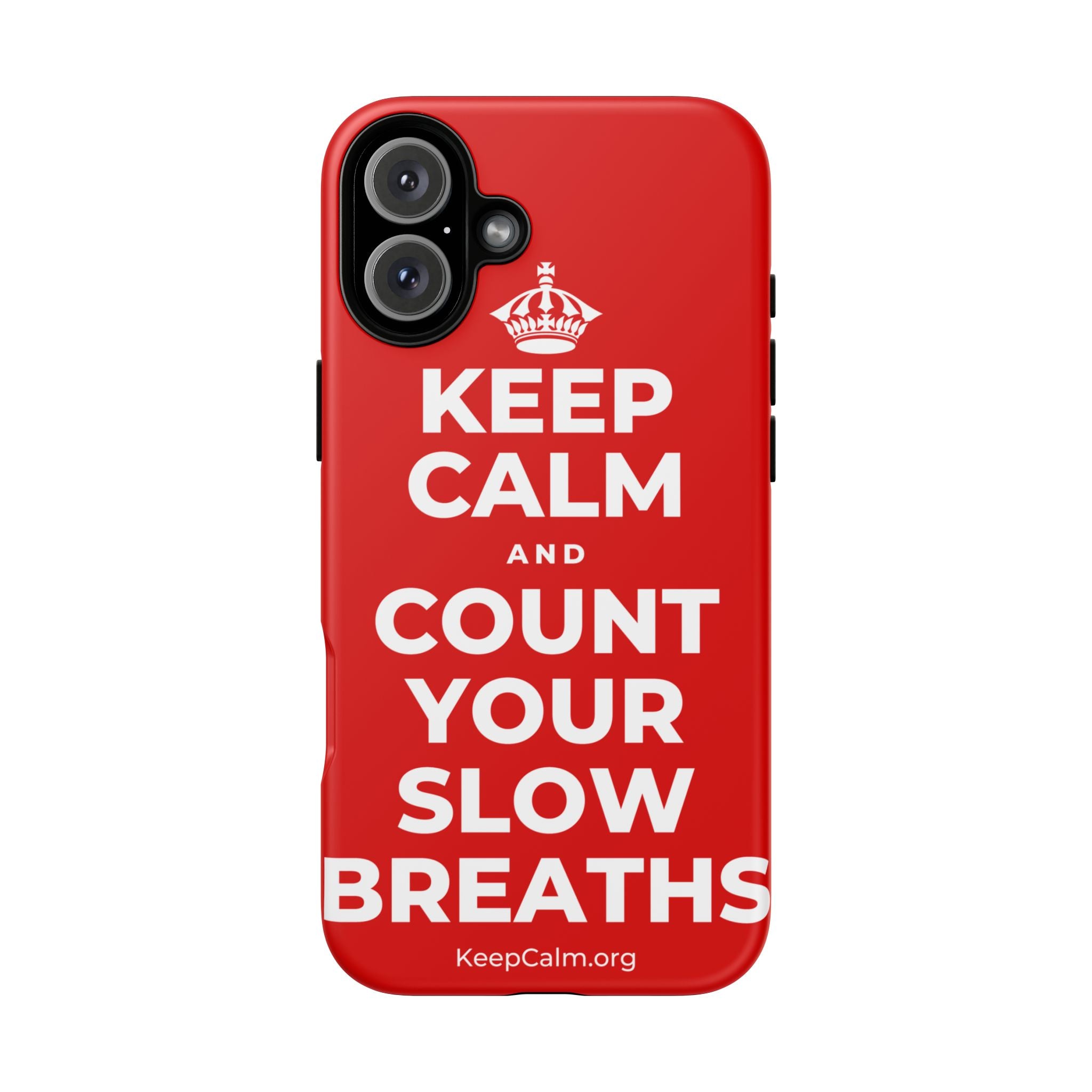 KEEP CALM AND COUNT YOUR SLOW BREATHS Phone Case