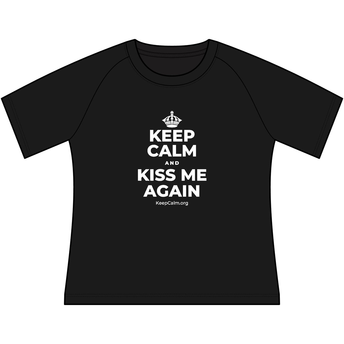 KEEP CALM AND KISS ME AGAIN Women's Raglan Tee