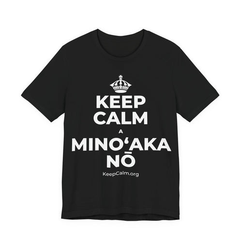 KEEP CALM A MINOʻAKA NŌ T-Shirt (White–Asphalt)