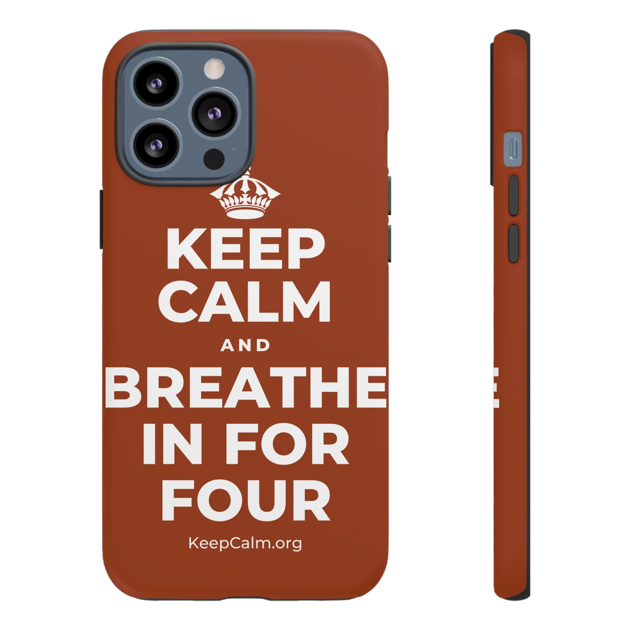 KEEP CALM AND BREATHE IN FOR FOUR Phone Case