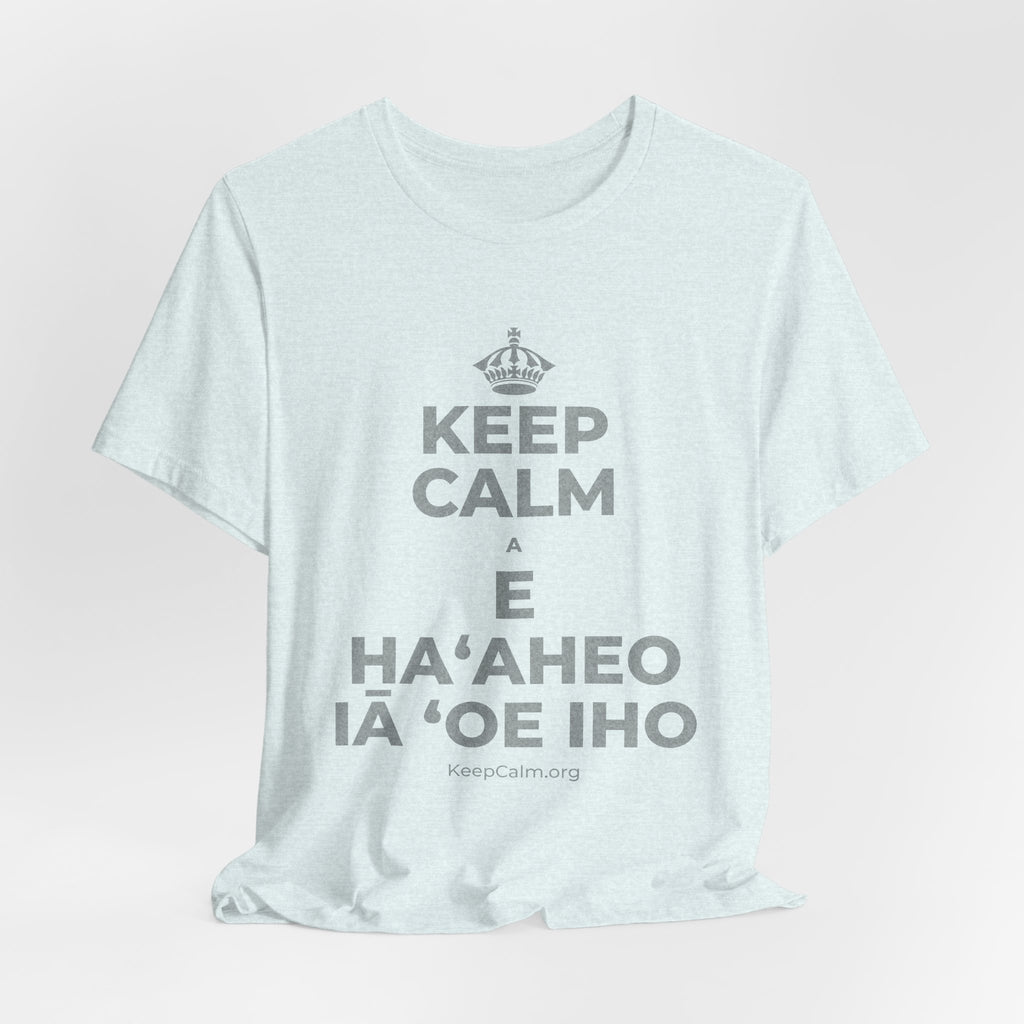 KEEP CALM A E HAʻAHEO IĀ ʻOE IHO T-Shirt (Soft Cream–Heather Mauve)
