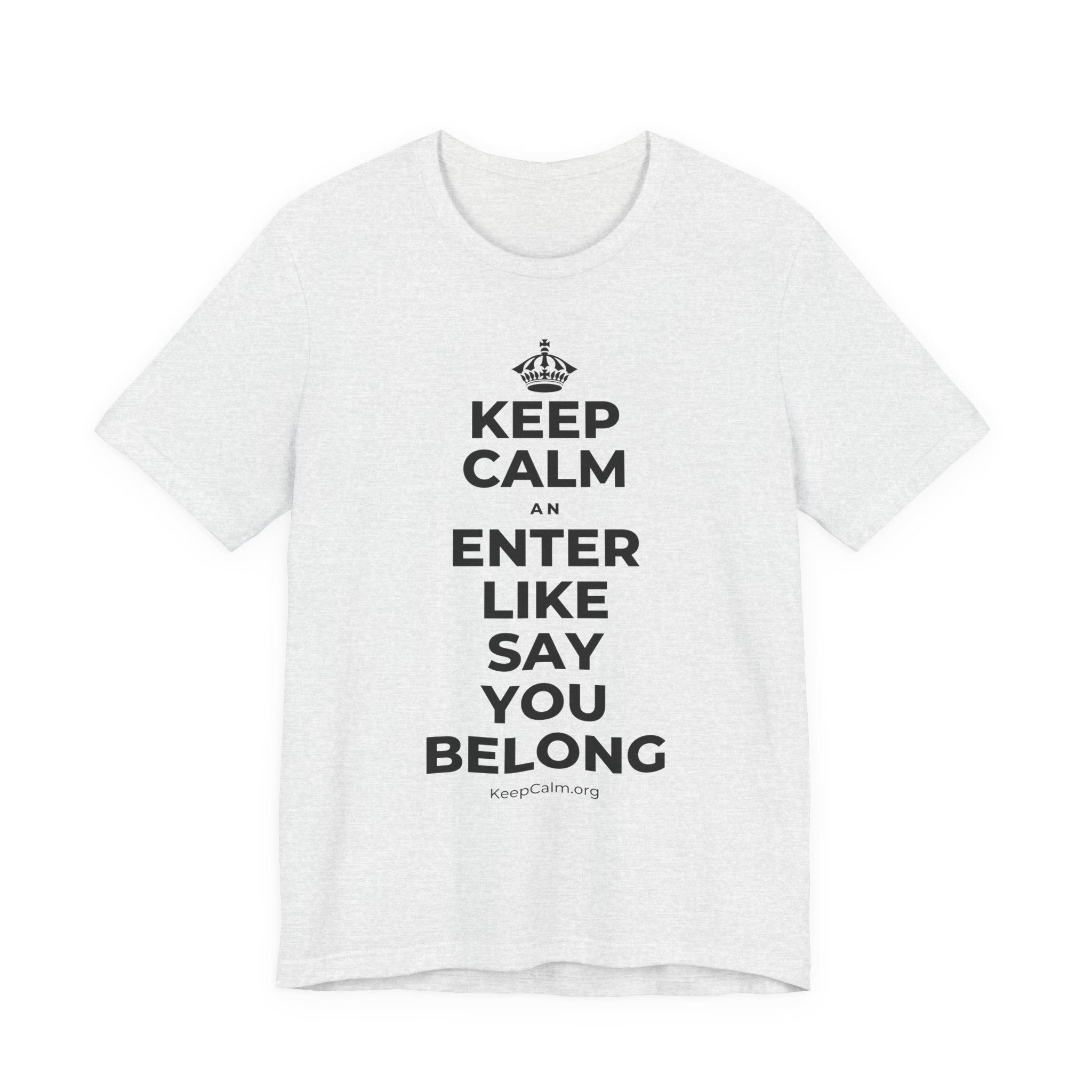 KEEP CALM AN ENTER LIKE SAY YOU BELONG T-Shirt (Soft Cream–Heather Mauve)