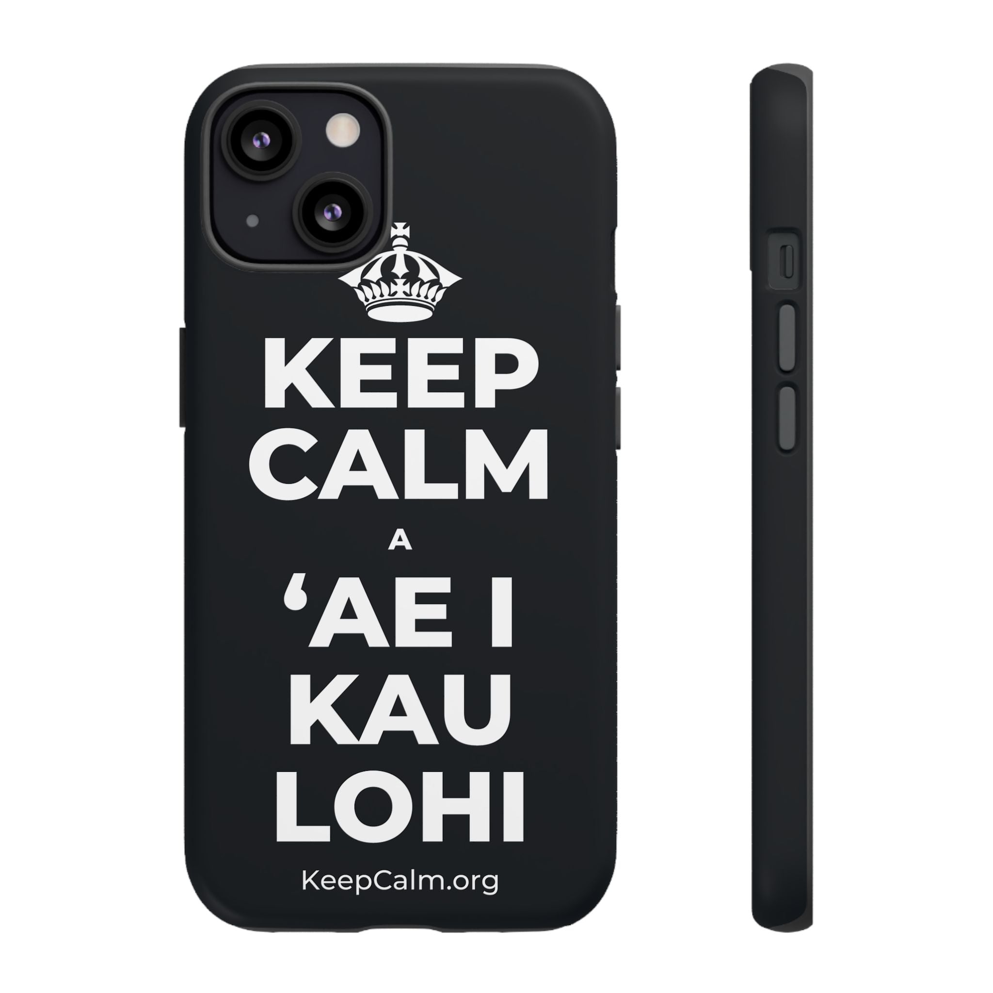KEEP CALM A ʻAE I KAU LOHI Phone Case (Dark)
