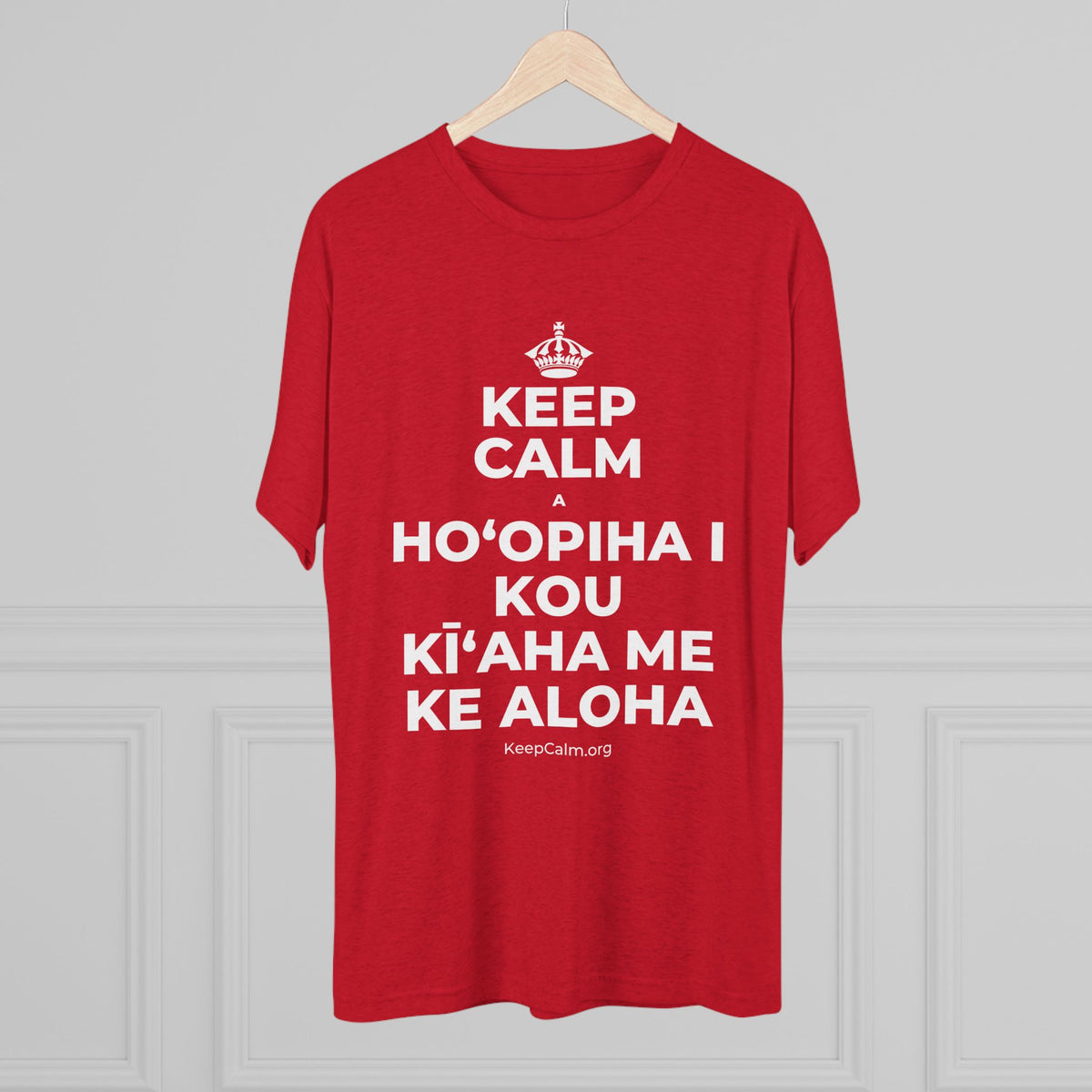 KEEP CALM A HOʻOPIHA I KOU KĪʻAHA ME KE ALOHA Tri-Blend Tee