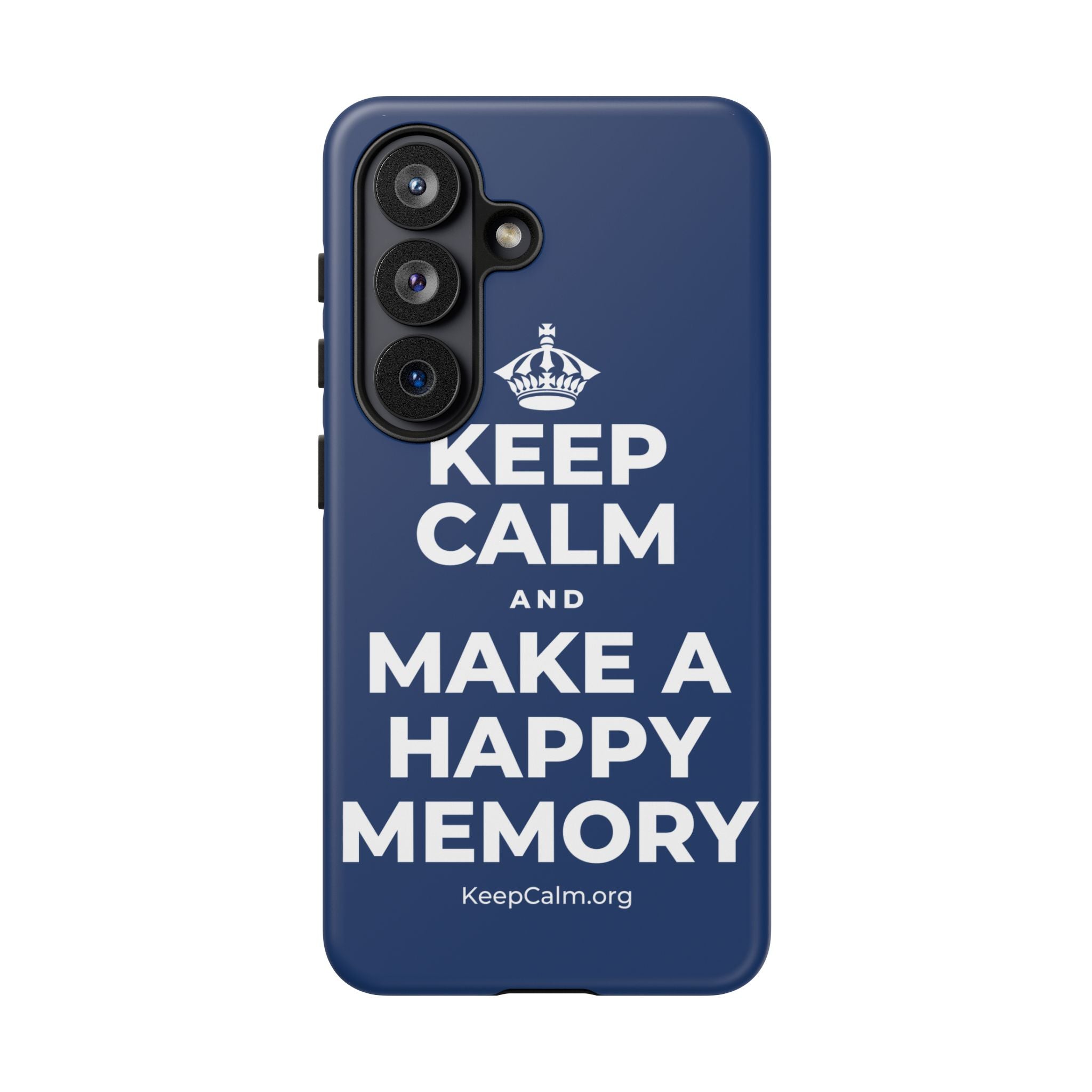 KEEP CALM AND MAKE A HAPPY MEMORY Phone Case
