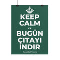 KEEP CALM VE BUGÜN ÇITAYI INDIR Poster