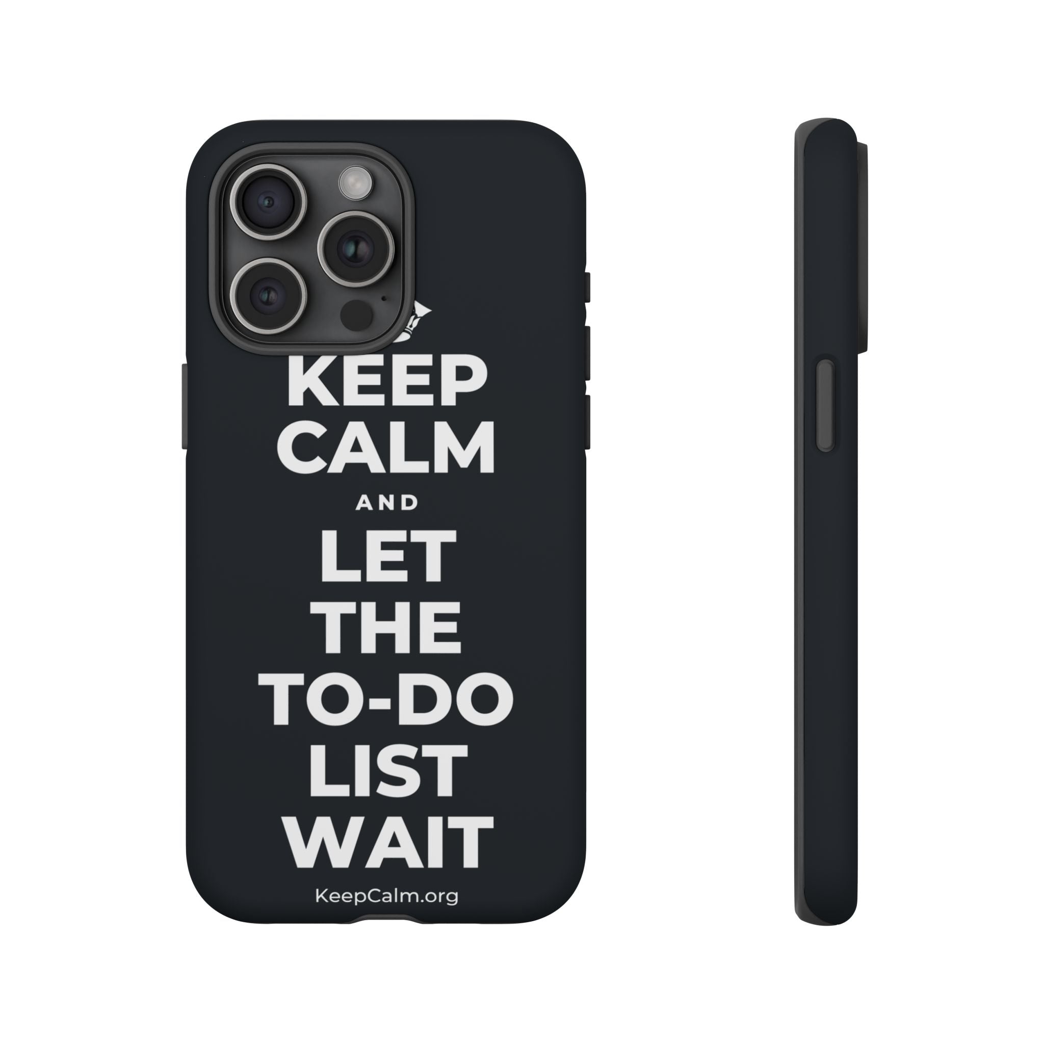 KEEP CALM AND LET THE TO-DO LIST WAIT Phone Case (Dark)