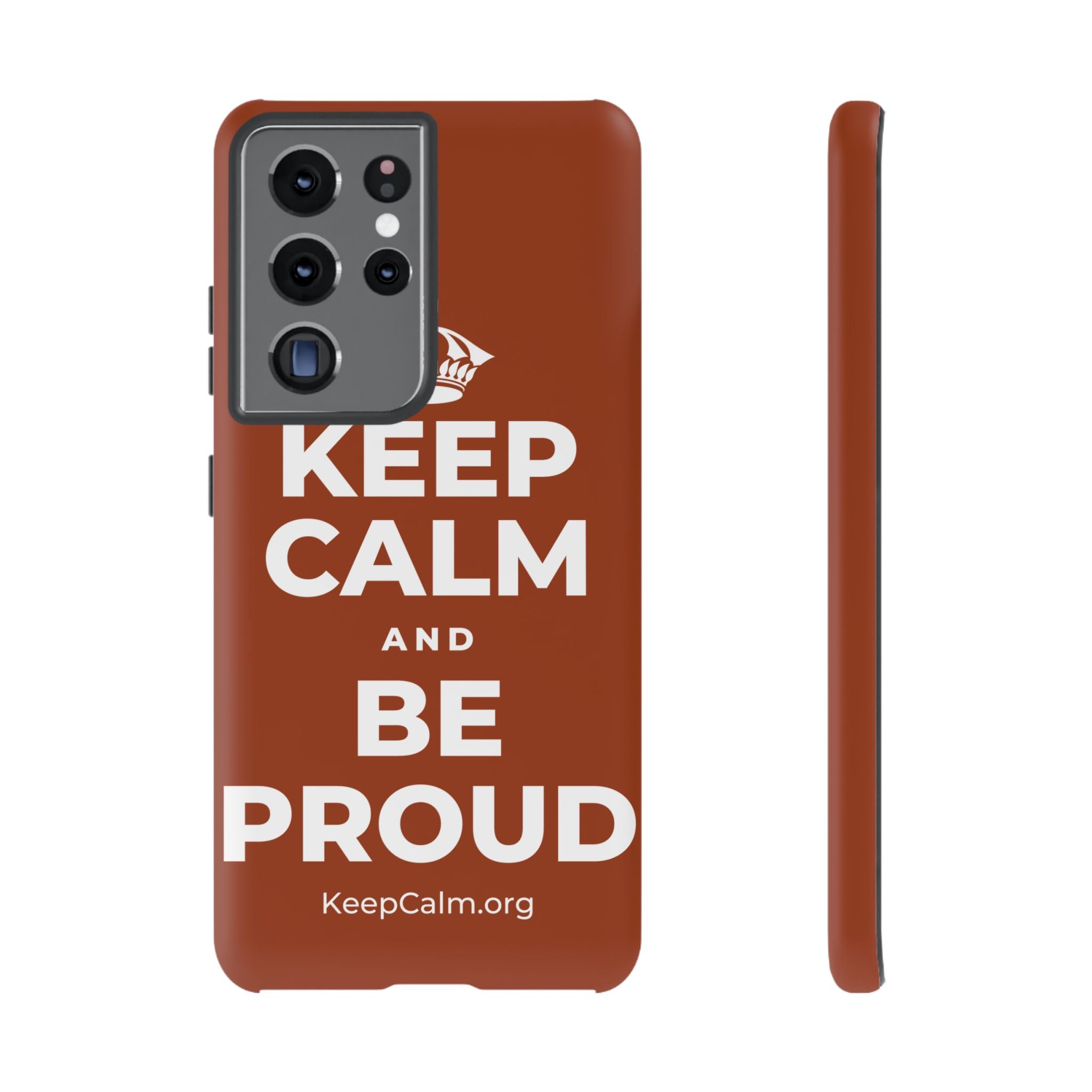 KEEP CALM AND BE PROUD Phone Case