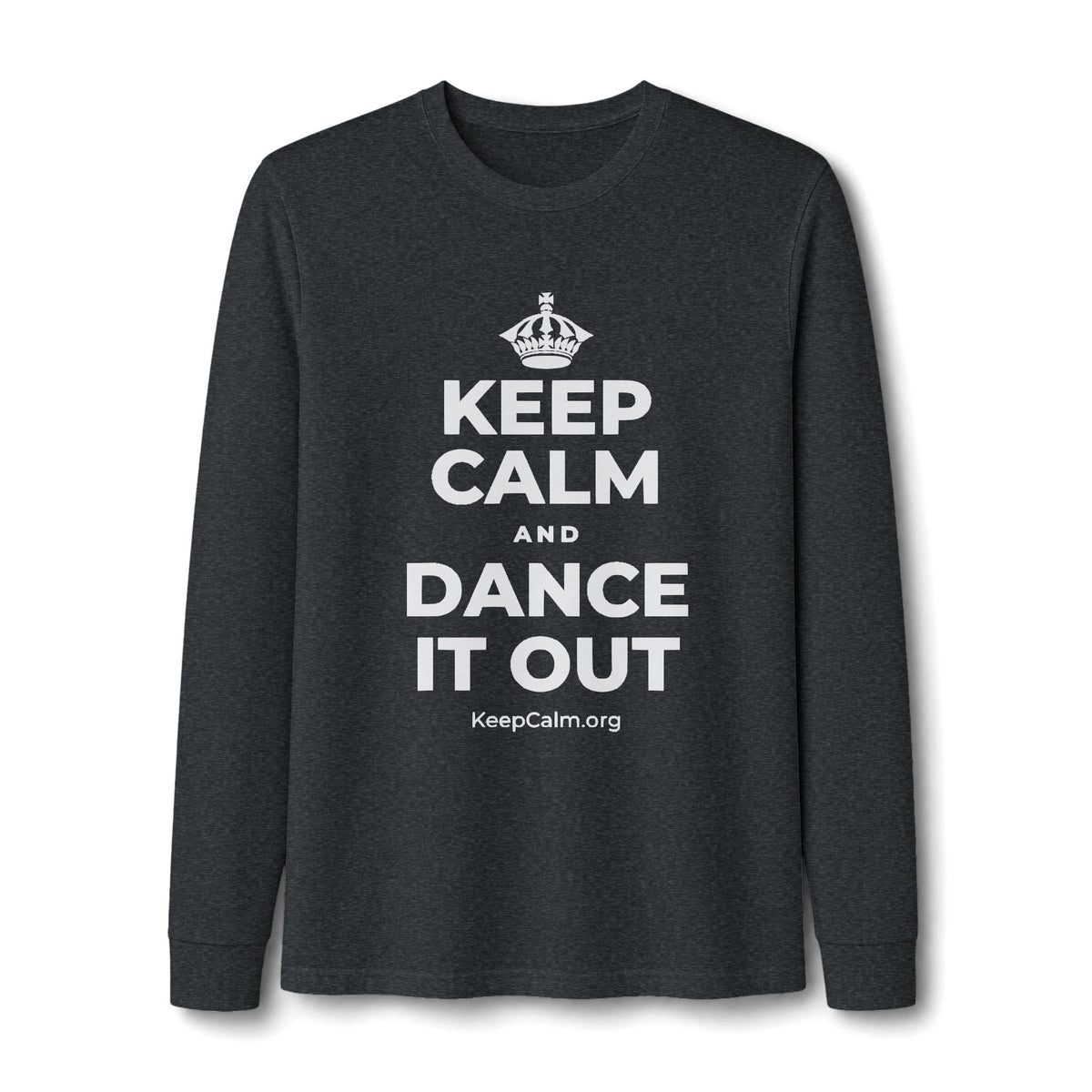 KEEP CALM AND DANCE IT OUT Long Sleeve Tee