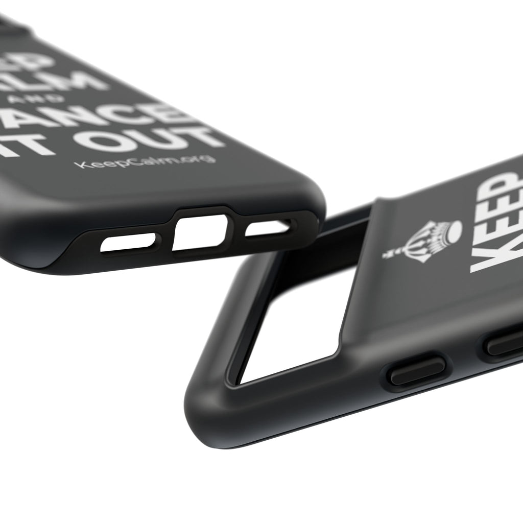 KEEP CALM AND DANCE IT OUT Phone Case (Dark)