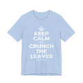 KEEP CALM AND CRUNCH THE LEAVES T-Shirt (Baby Blue–Silver)