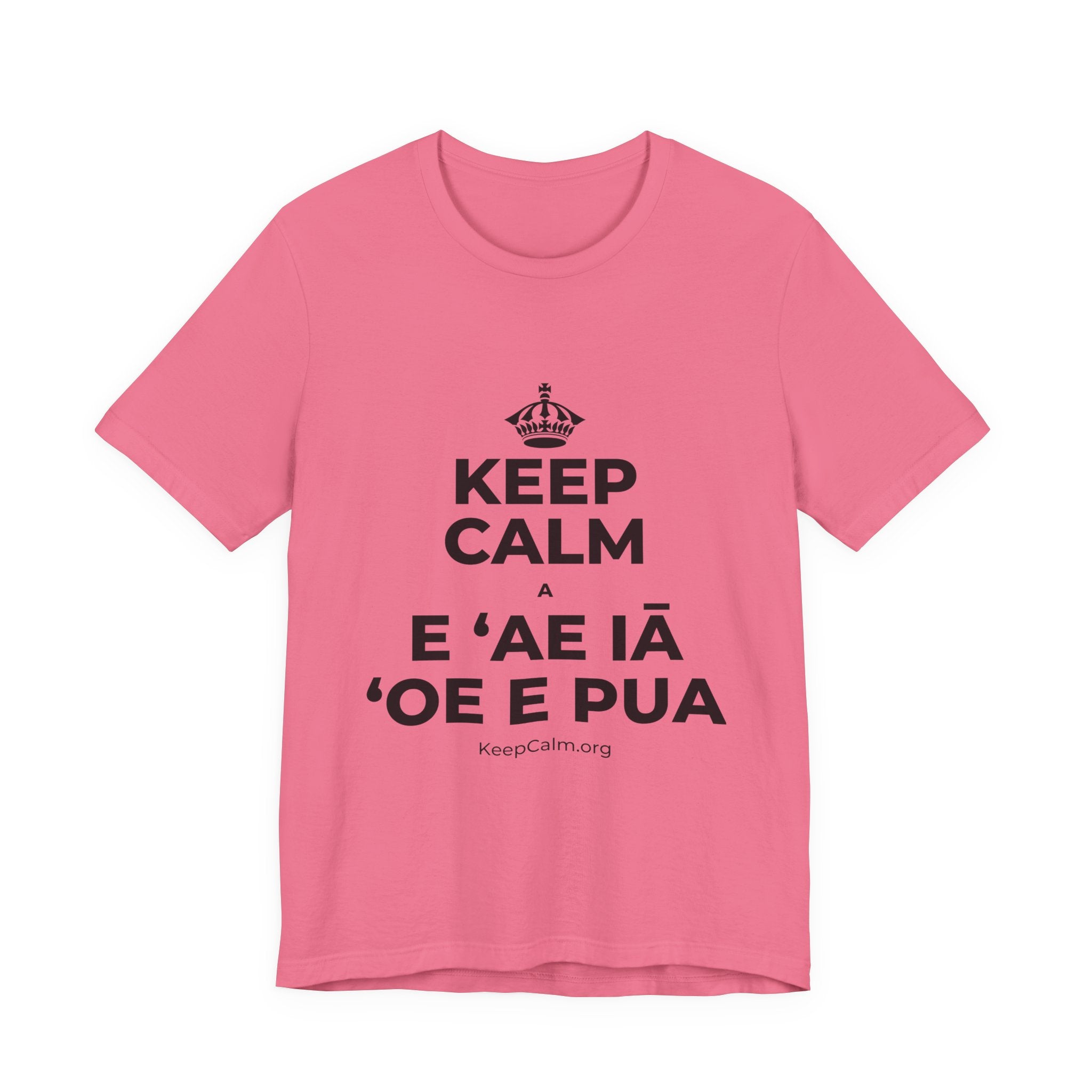 KEEP CALM A E ʻAE IĀ ʻOE E PUA T-Shirt (Military Green–Autumn)