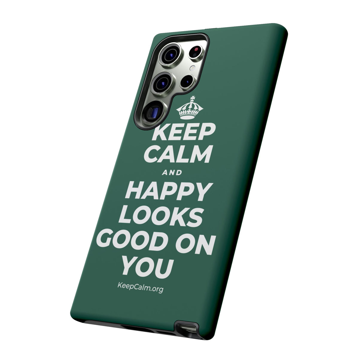 KEEP CALM AND HAPPY LOOKS GOOD ON YOU Phone Case