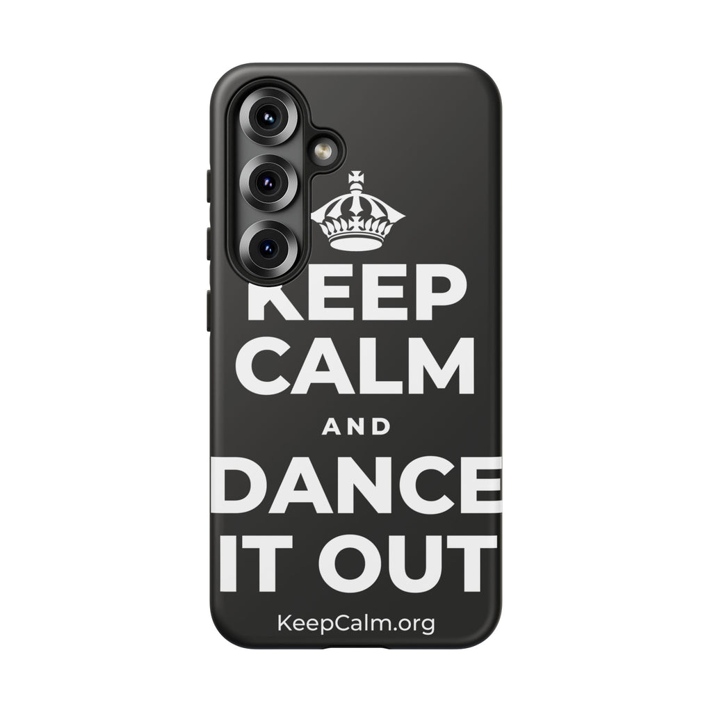 KEEP CALM AND DANCE IT OUT Phone Case