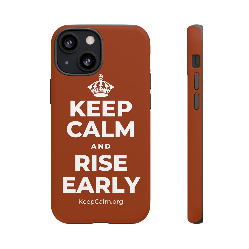 KEEP CALM AND RISE EARLY Phone Case