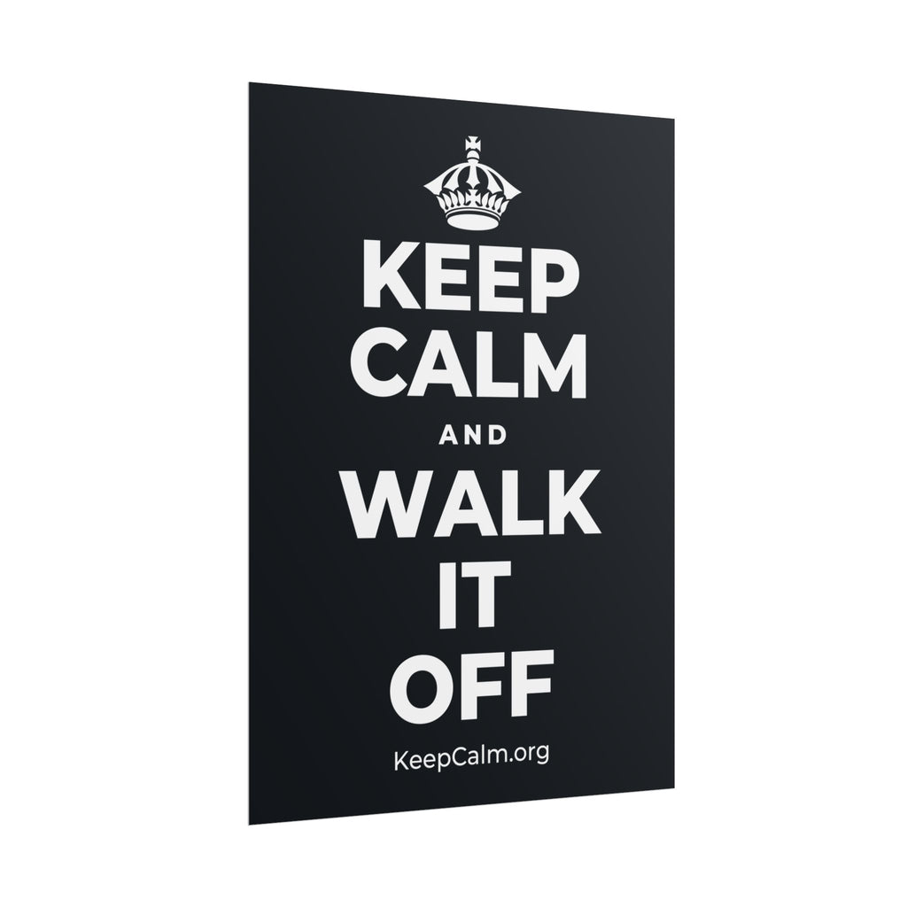 KEEP CALM AND WALK IT OFF Poster (Dark)