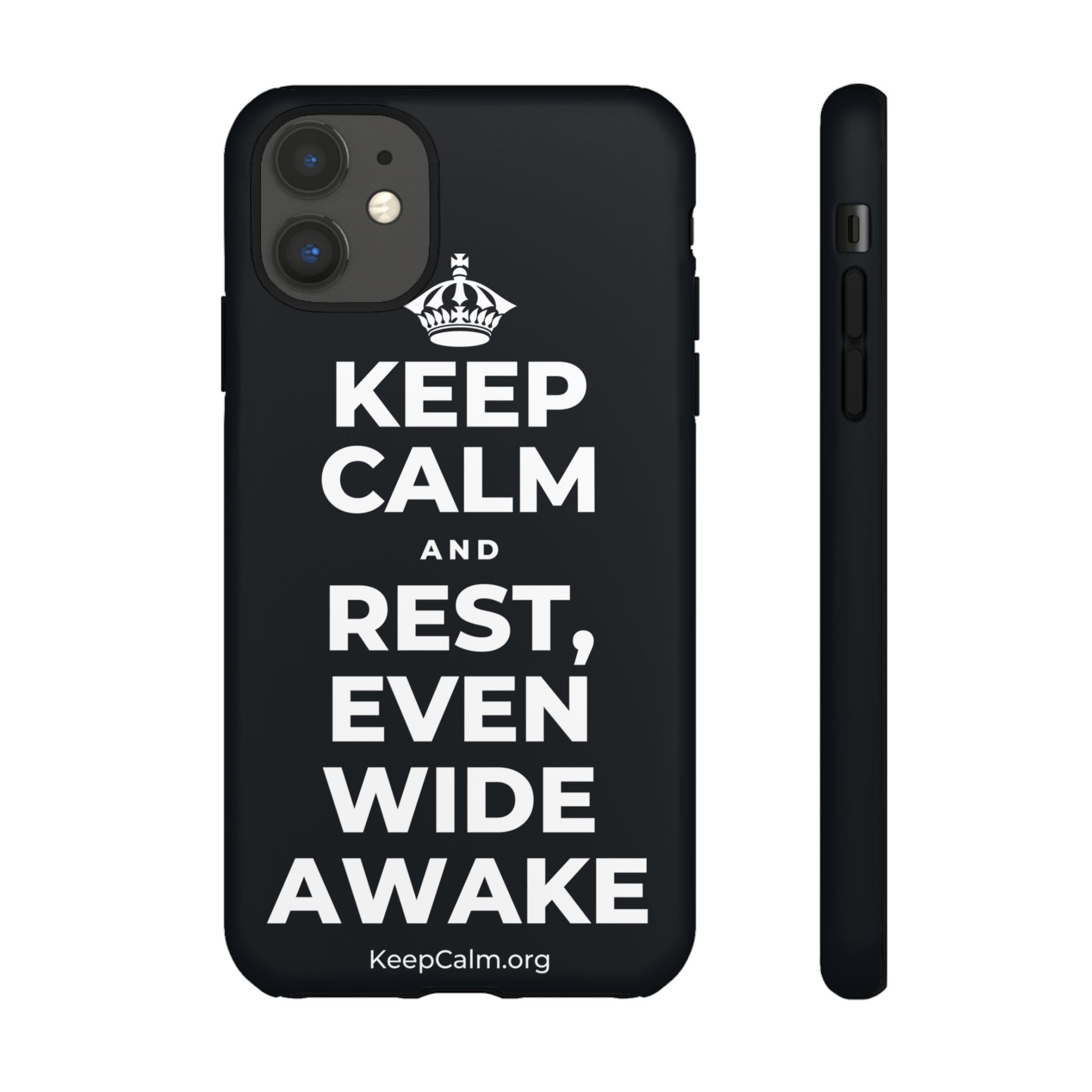 KEEP CALM AND REST, EVEN WIDE AWAKE Phone Case (Dark)