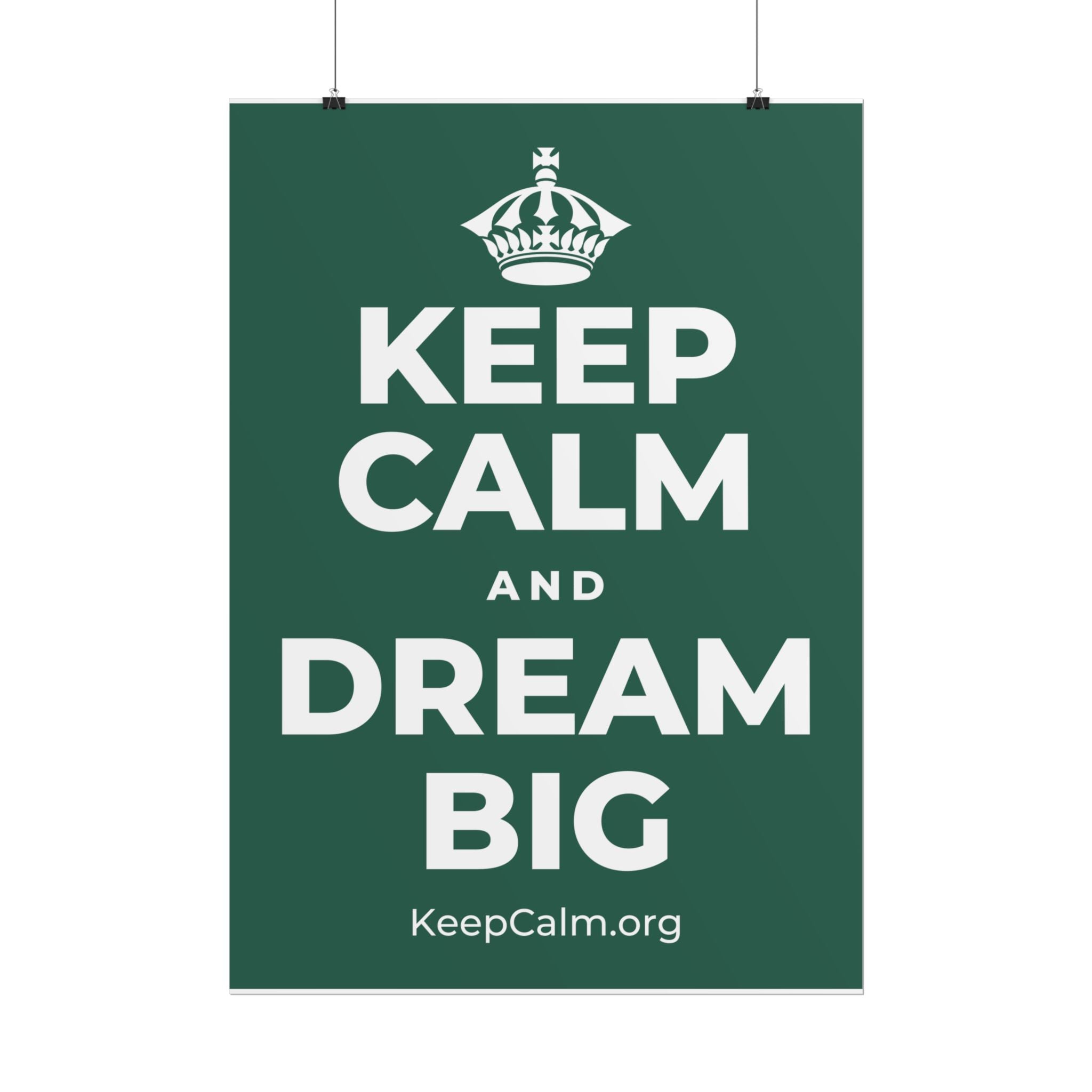 KEEP CALM AND DREAM BIG Poster