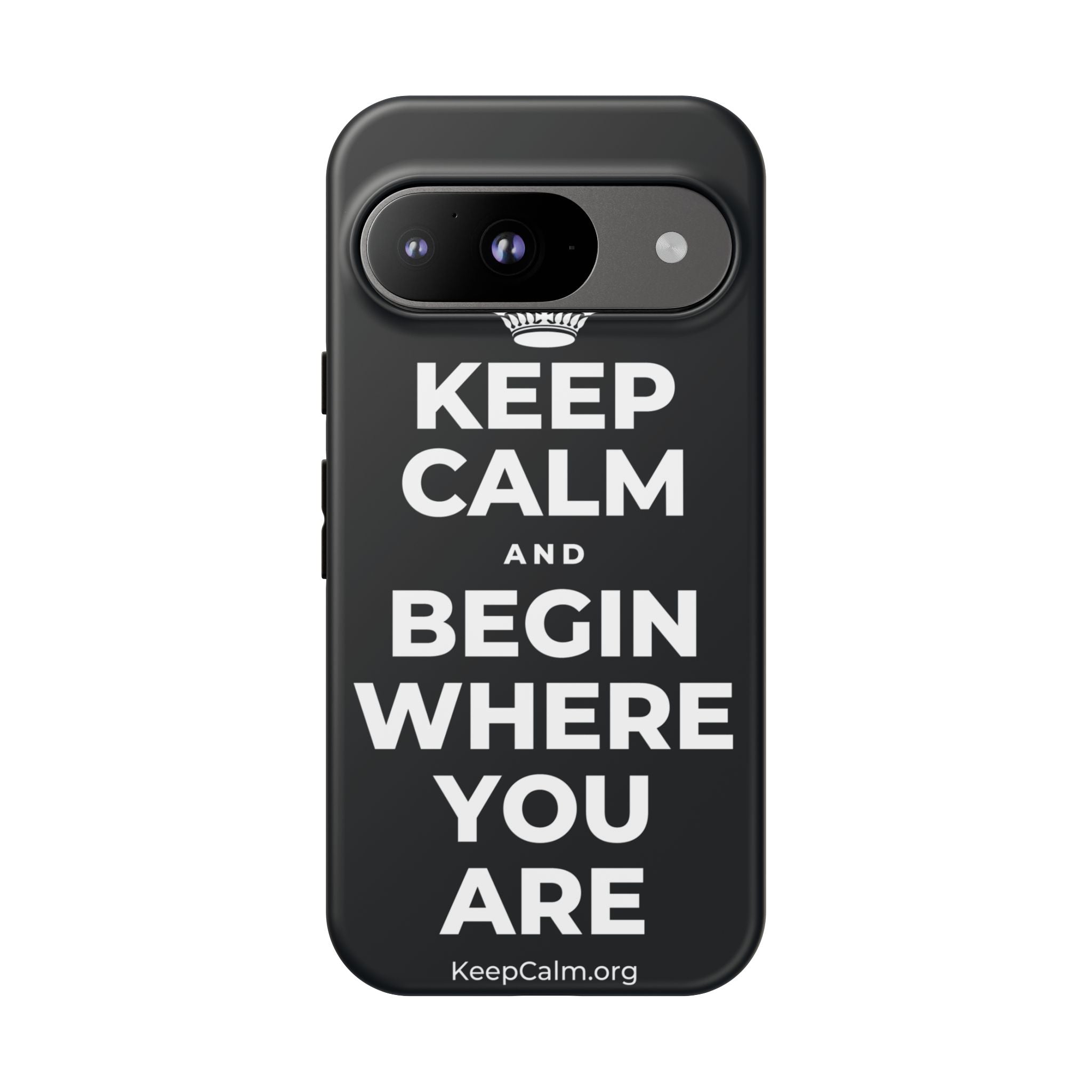 KEEP CALM AND BEGIN WHERE YOU ARE Phone Case (Dark)