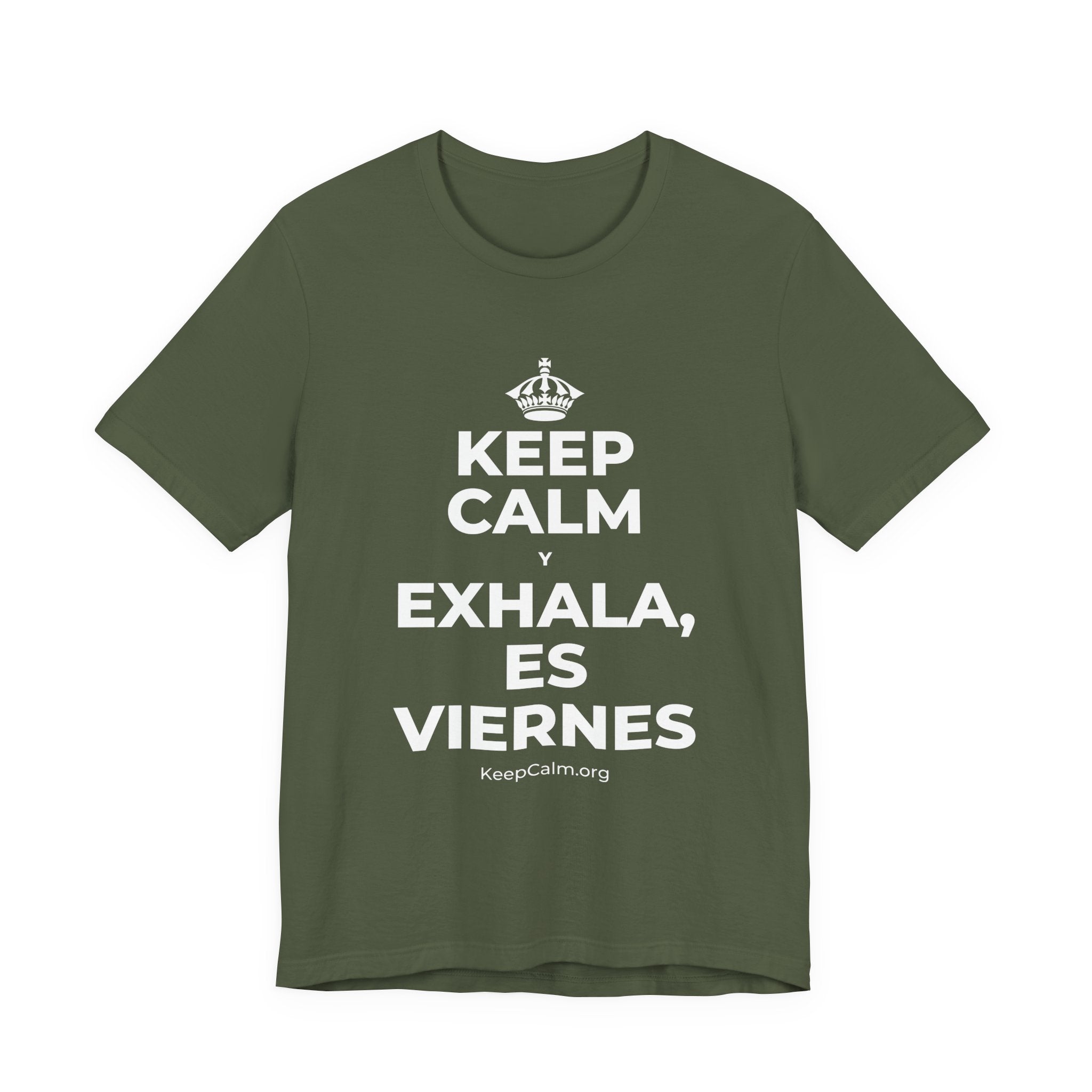 KEEP CALM Y EXHALA, ES VIERNES T-Shirt (Military Green–Autumn)
