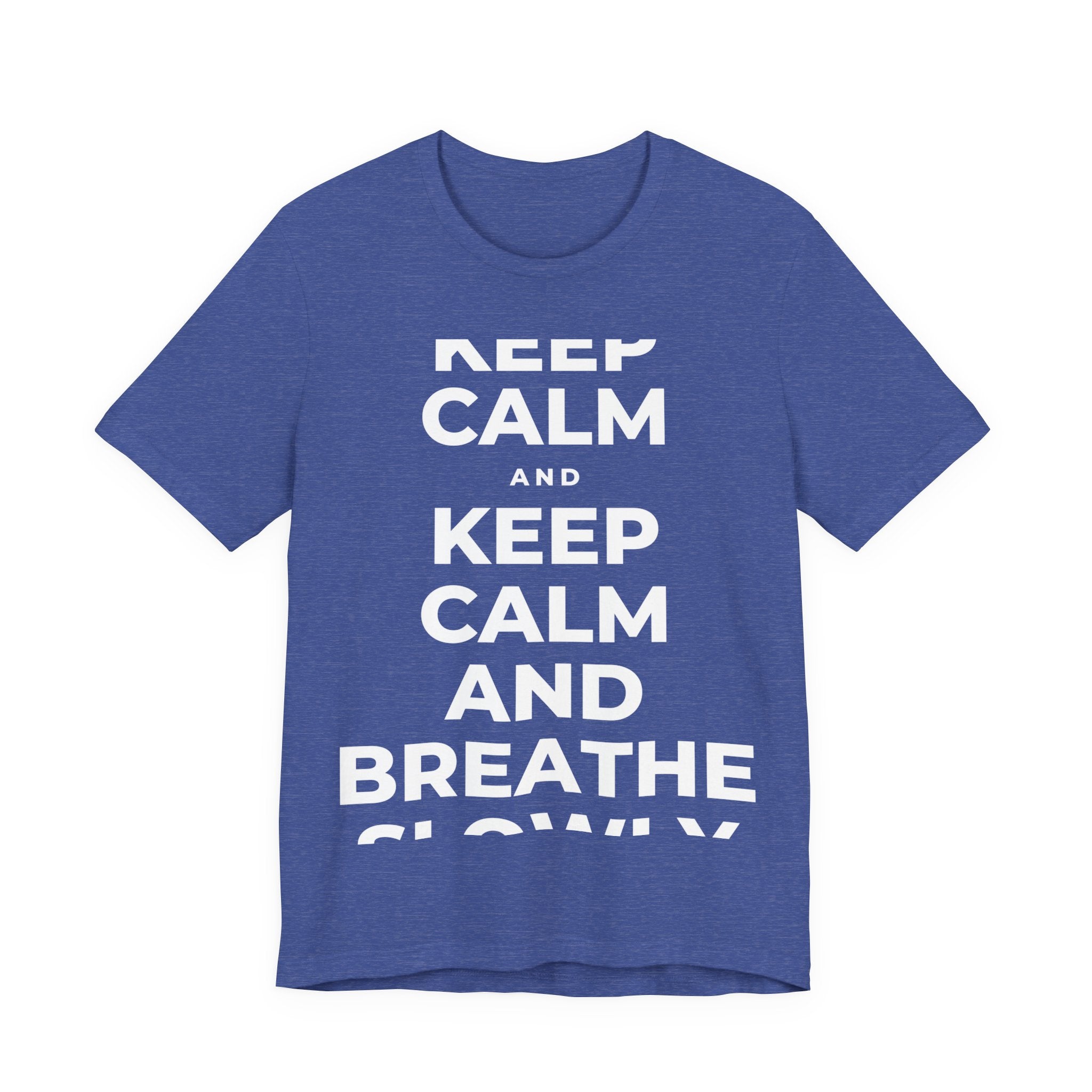 KEEP CALM AND BREATHE SLOWLY T-Shirt (Baby Blue–Silver)