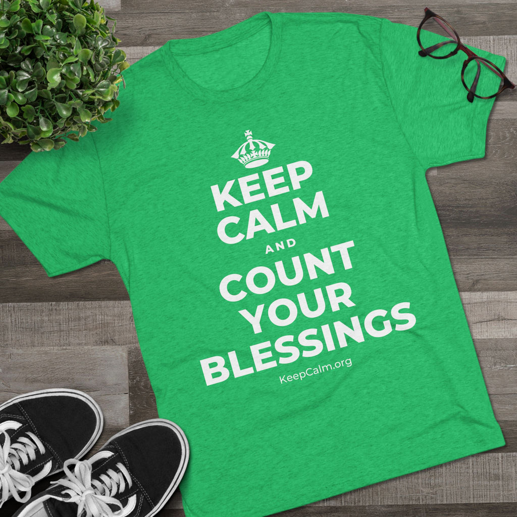 KEEP CALM AND COUNT YOUR BLESSINGS Tri-Blend Tee