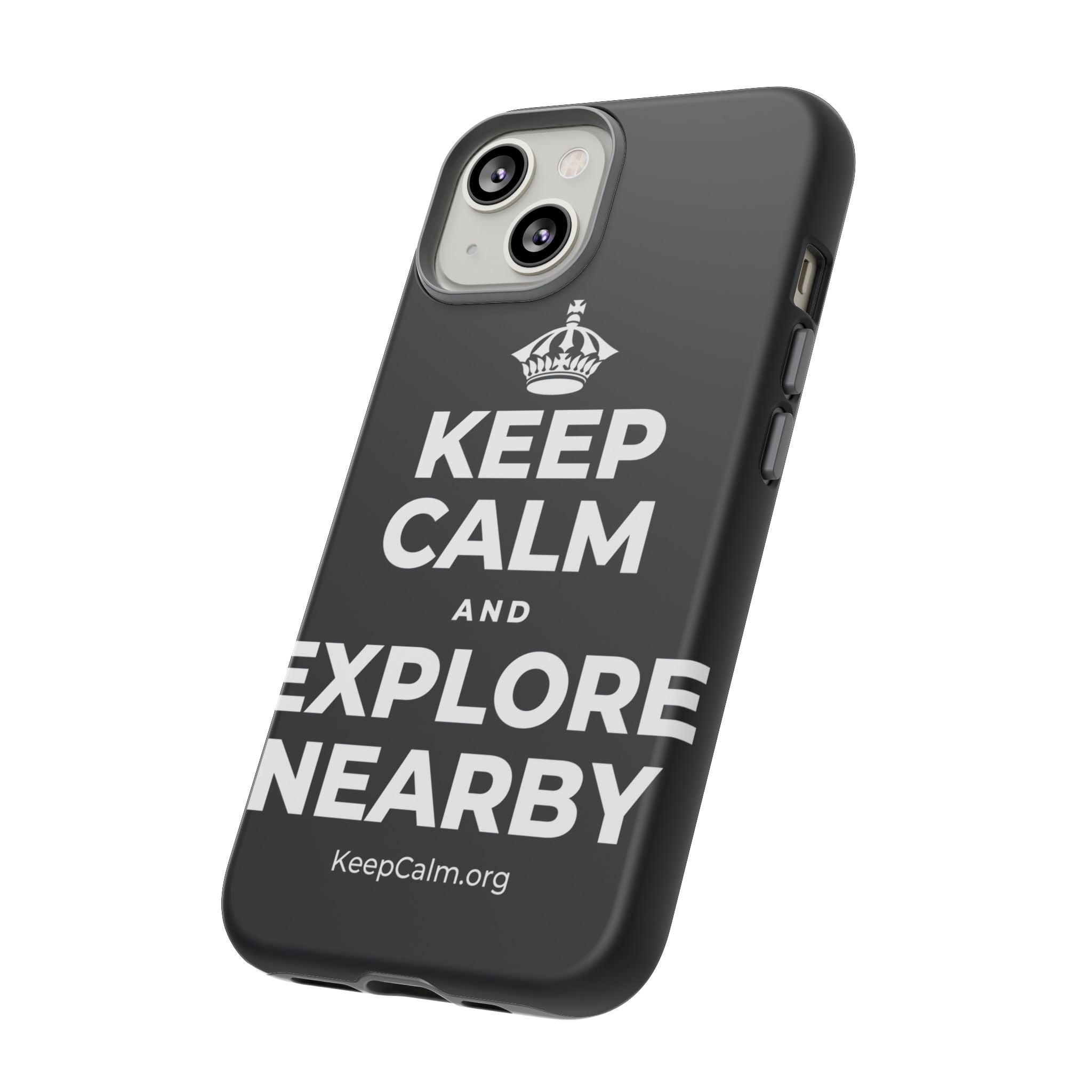 KEEP CALM AND EXPLORE NEARBY Phone Case (Dark)