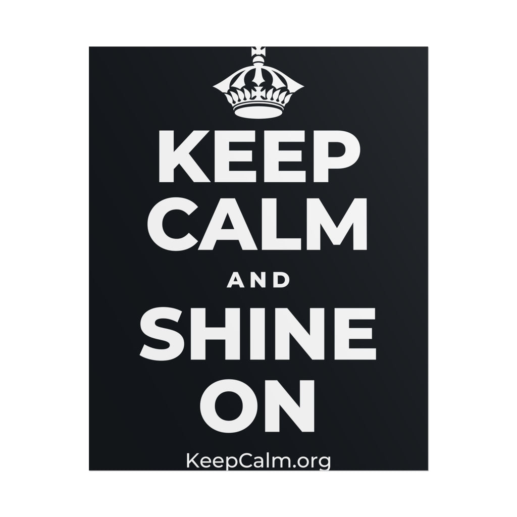 KEEP CALM AND SHINE ON Poster (Dark)