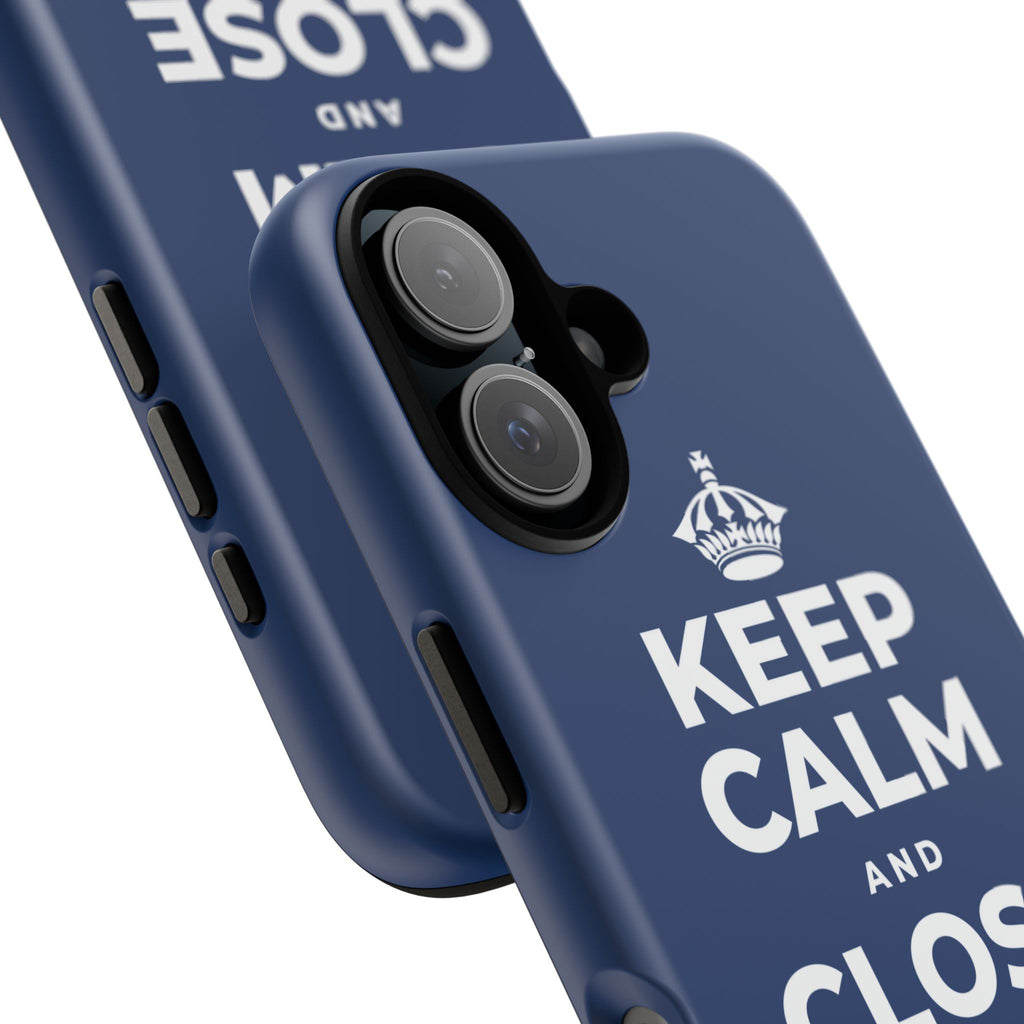 KEEP CALM AND CLOSE THE DOOR Phone Case