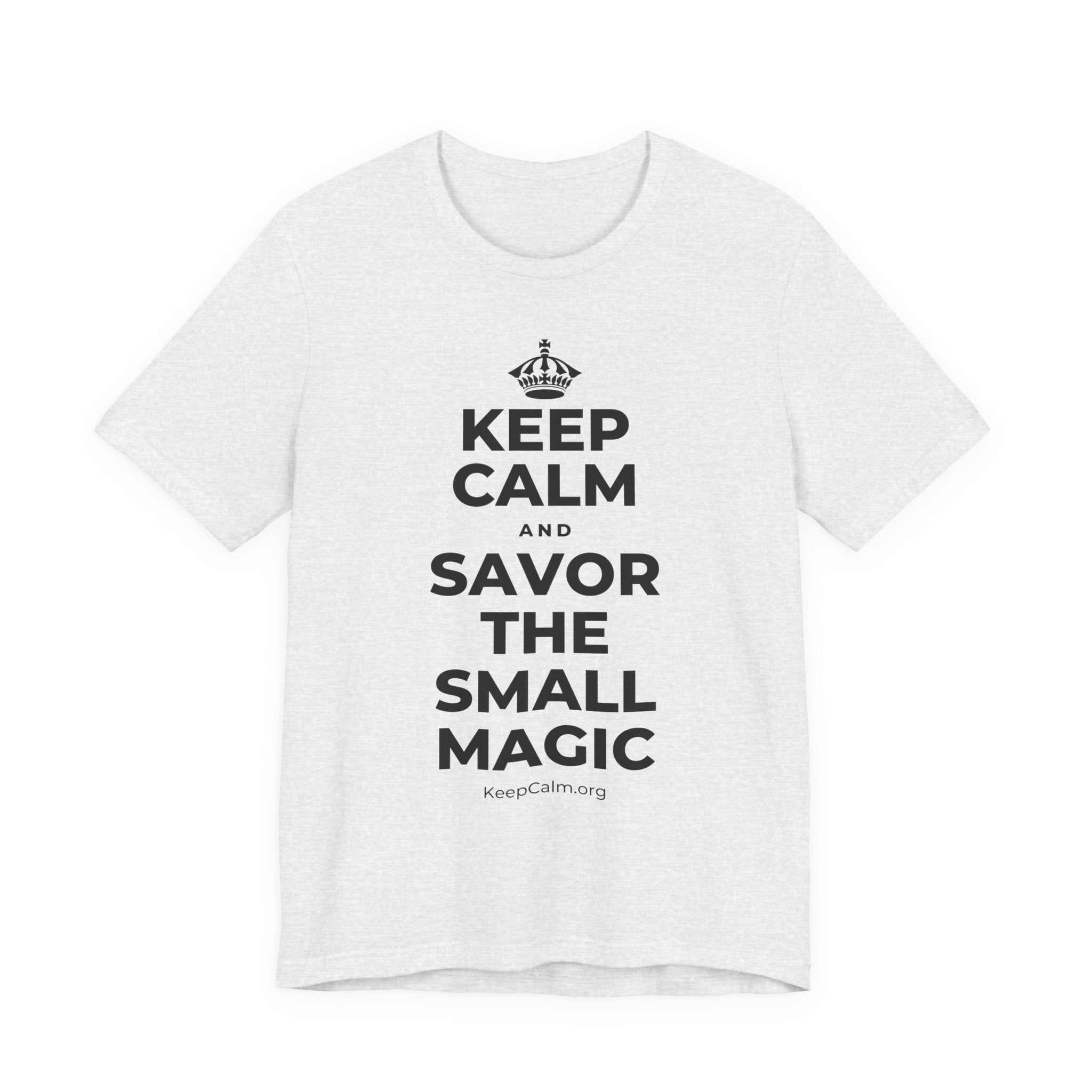 KEEP CALM AND SAVOR THE SMALL MAGIC T-Shirt (Soft Cream–Heather Mauve)