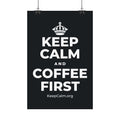 KEEP CALM AND COFFEE FIRST Satin Poster (Dark)