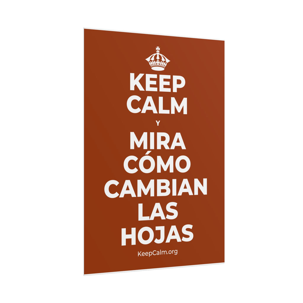 KEEP CALM Y MIRA CÓMO CAMBIAN LAS HOJAS Poster