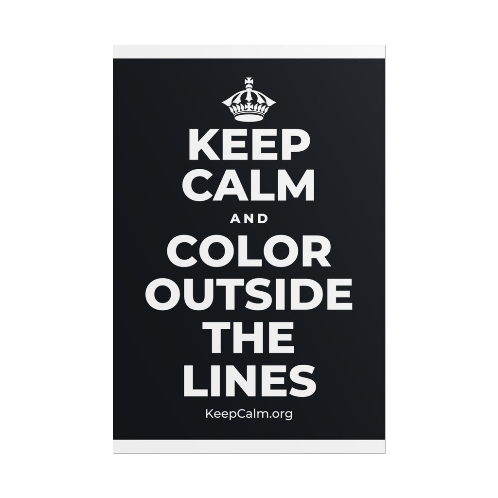 KEEP CALM AND COLOR OUTSIDE THE LINES Poster (Dark)